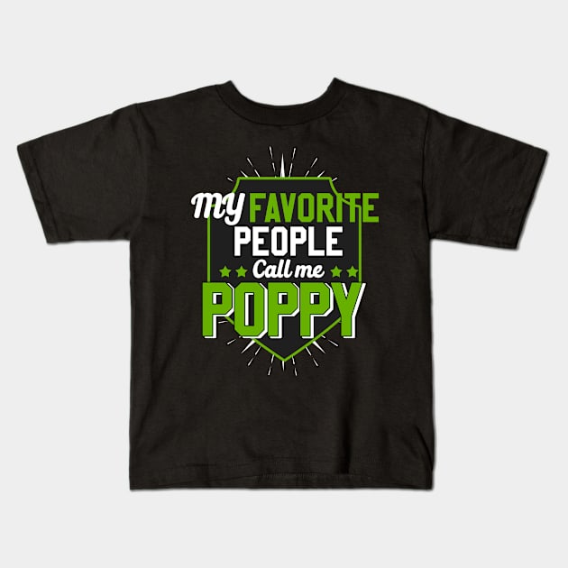 My favorite people call me poppy Kids T-Shirt by LaurieAndrew